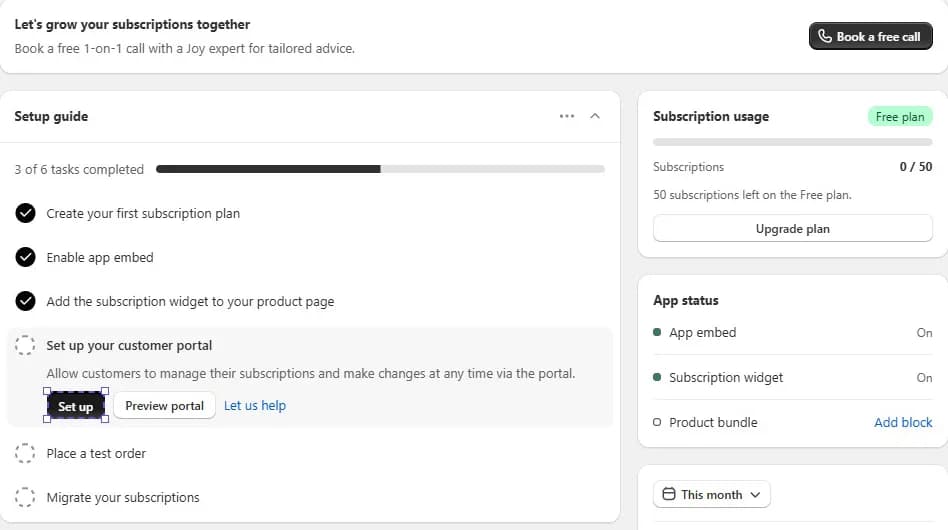 Joy Subscription App setup guide showing 3 of 6 tasks completed, with Create your first subscription plan, Enable app embed and Add the subscription widget done, Set up your customer portal open with Set up, Preview portal and Let us help buttons, plus a Subscription usage card on the Free plan at 0 of 50 subscriptions and an App status card with App embed and Subscription widget On